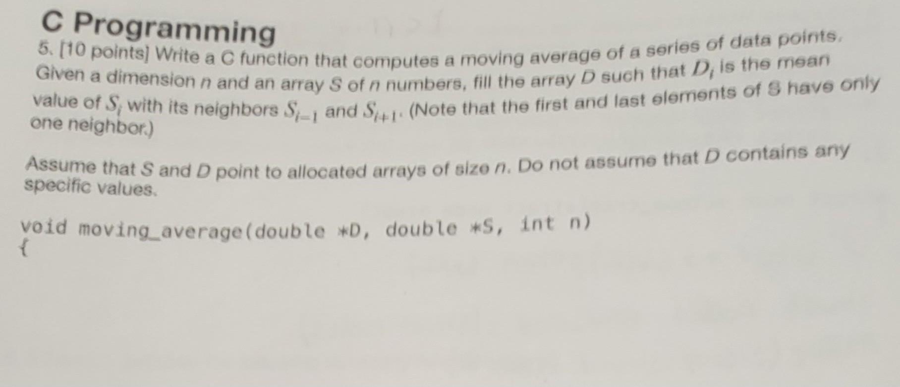  C Programming 5. [10 points] Write a C function that computes