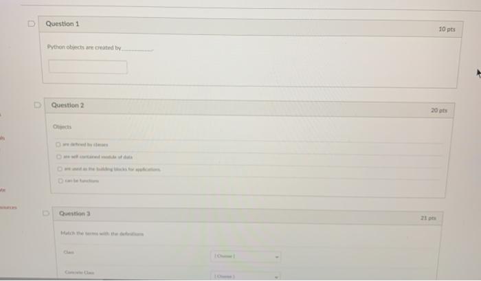  Question 1 10 pts Python objects are created by Question 2
