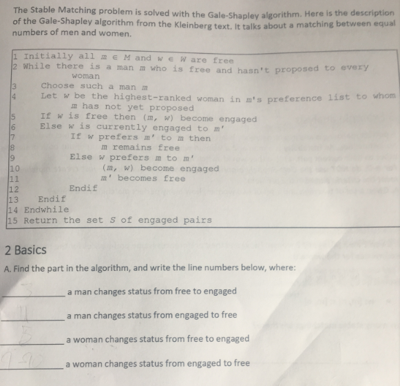  The Stable Matching problem is solved with the Gale-Shapley algorithm. Here
