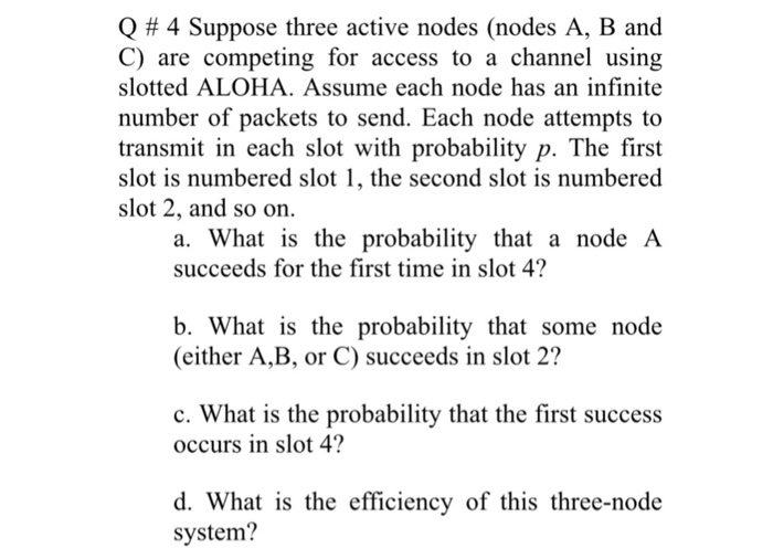  Q # 4 Suppose three active nodes (nodes A, B and