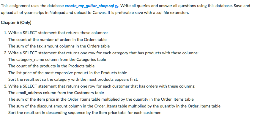  This assignment uses the database create_my_guitar_shop.sql. Write all queries and answer