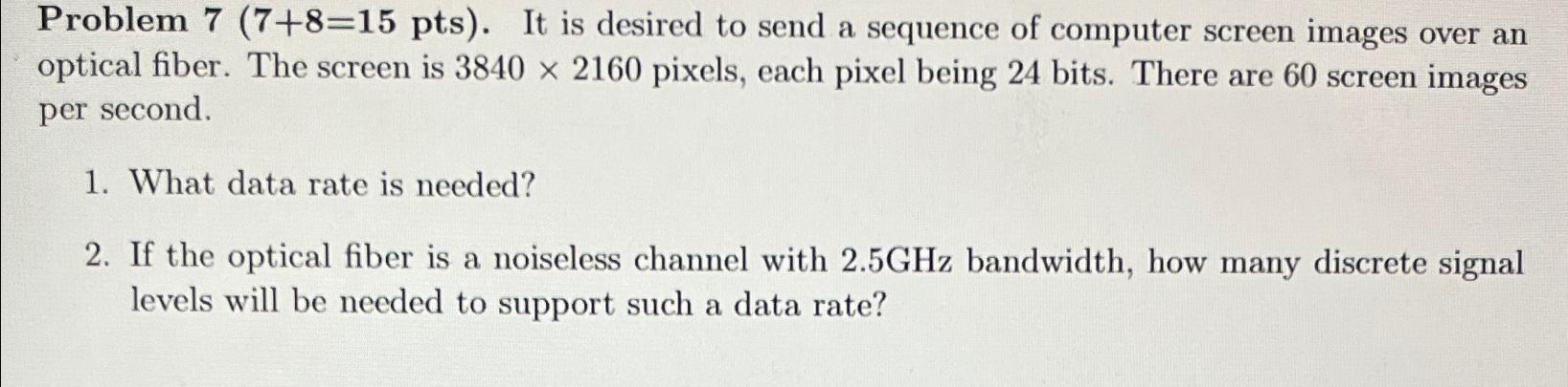  Problem )=(15pts. It is desired to send a sequence of computer