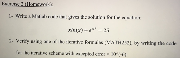  Write a Matlab code that gives the solution for the equation: