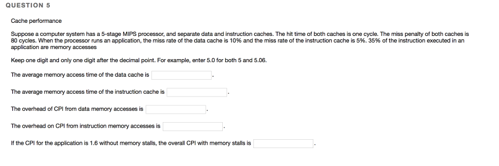 QUESTION 5 Suppose a computer system has a 5-stage MIPS processor,