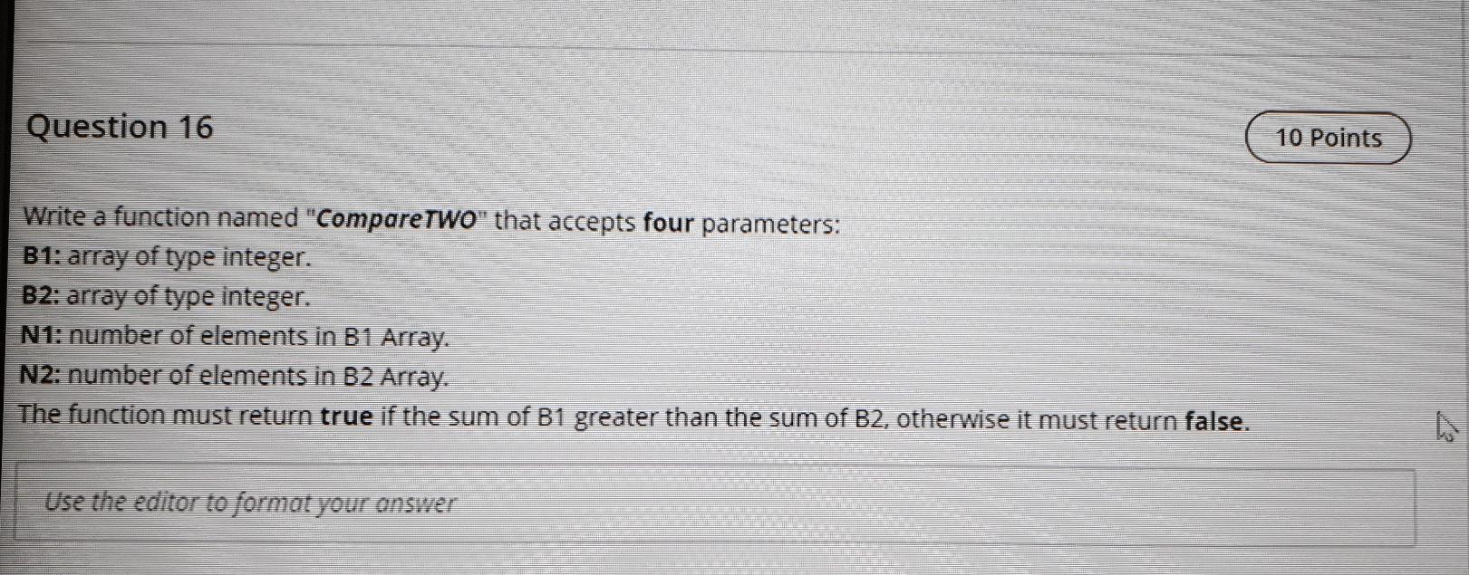  this is C++ Question 16 10 Points Write a function named
