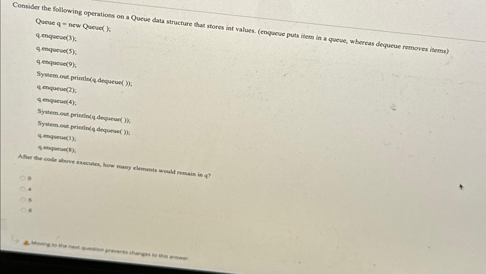  Consider the following operations on a Queue data structure that stores