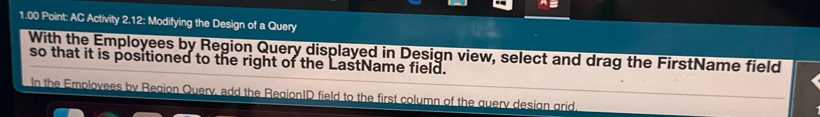  1.00 Point: AC Activity 2.12: Modifying the Design of a Query