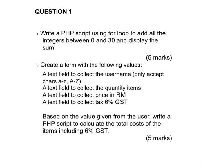 Q 1 QUESTION 1 a. Write a PHP script using for loop