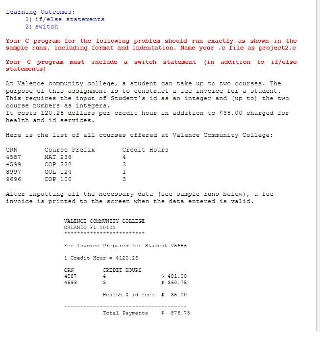  Learning Outcomes: 1) if/else statements 2) switch Your C program for