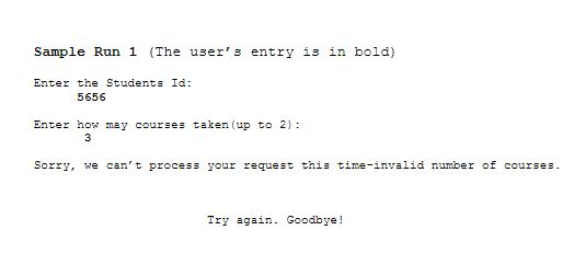 the following problem should run exactly as shown in the sample runs,