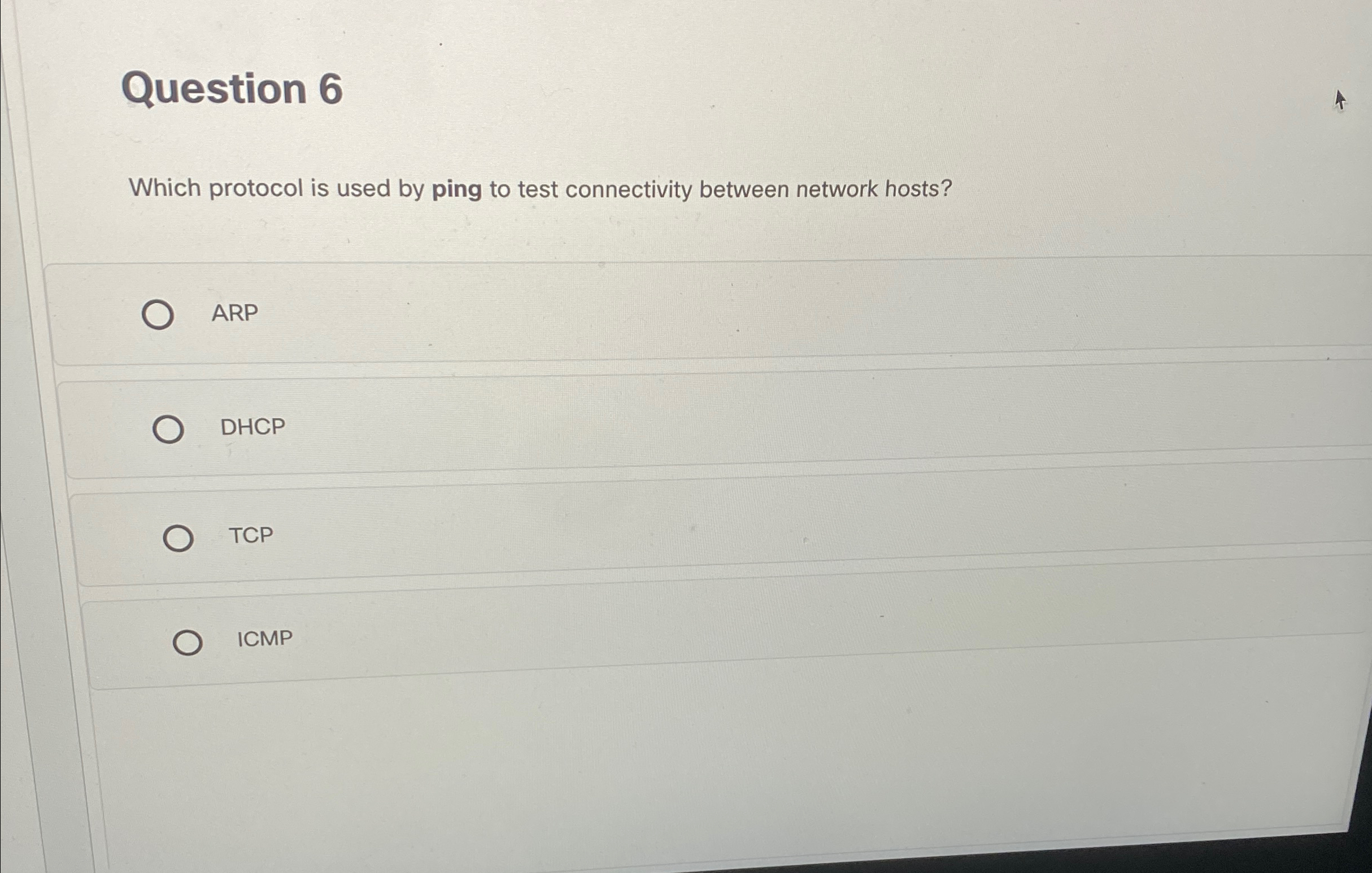  Question 6 Which protocol is used by ping to test connectivity