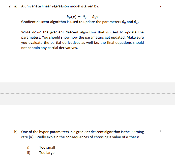  2 a) A univariate linear regression model is given by: 7