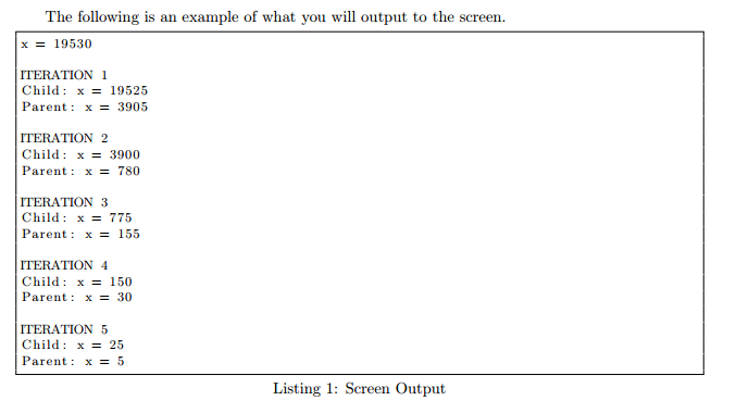an integer x, between processes. You can do this using a file