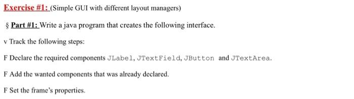  Exercise #1: (Simple GUI with different layout managers) $ Part #1: