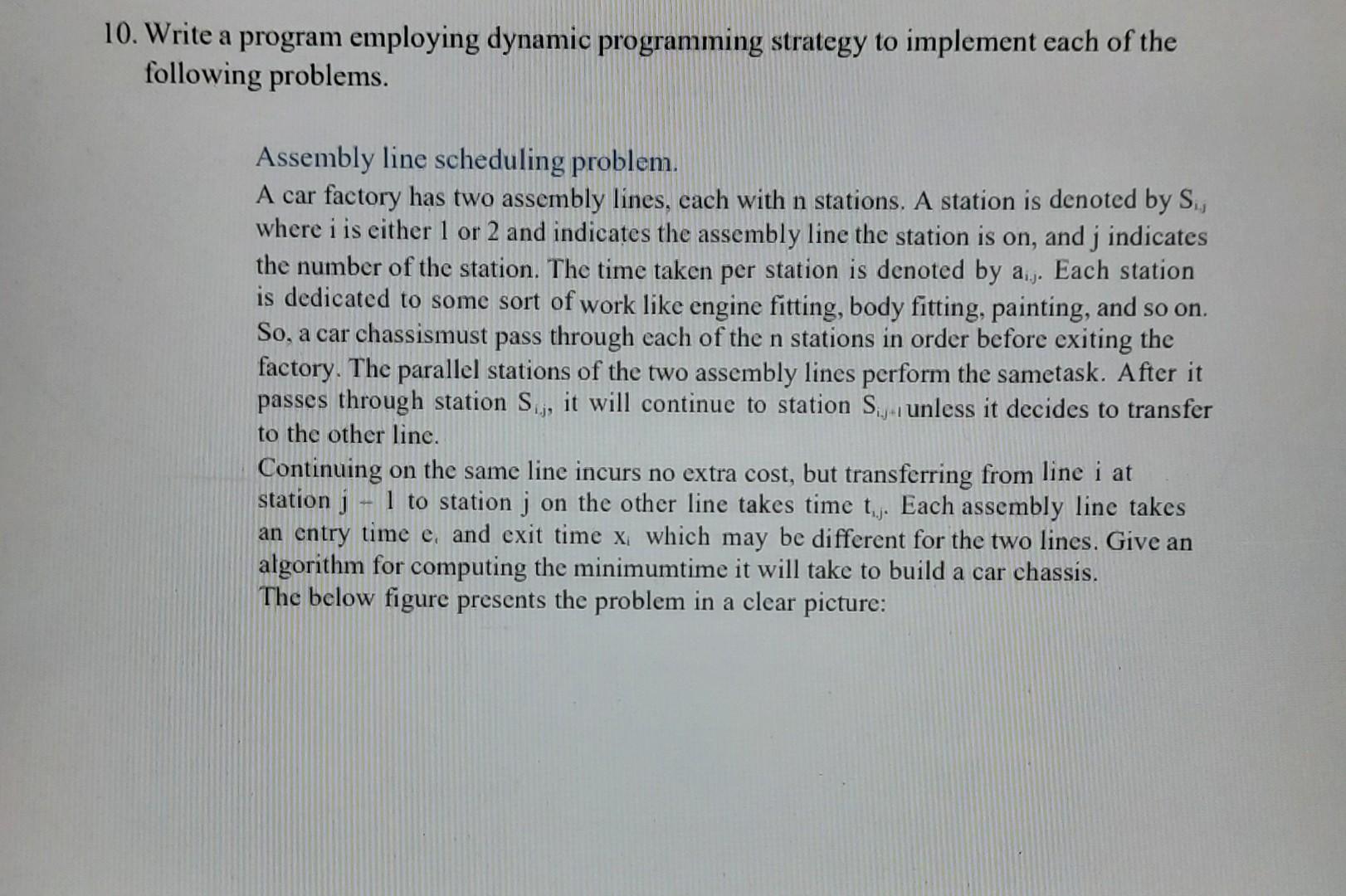  10. Write a program employing dynamic programming strategy to implement each