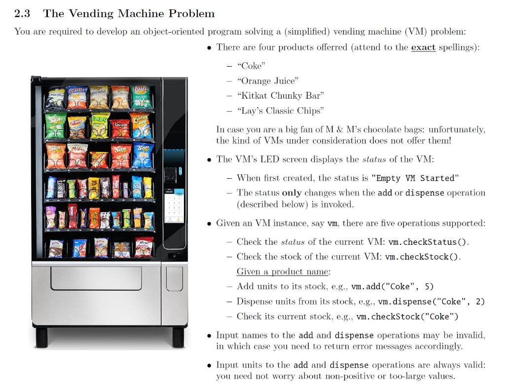  in Java please 2.3 The Vending Machine Problem You are required