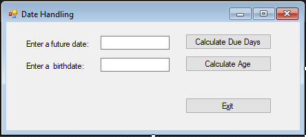 e As EventArgs) Handles btnExit.Click Me.Close() End Sub Private Sub btnCalculateDueDays_Click(sender As
