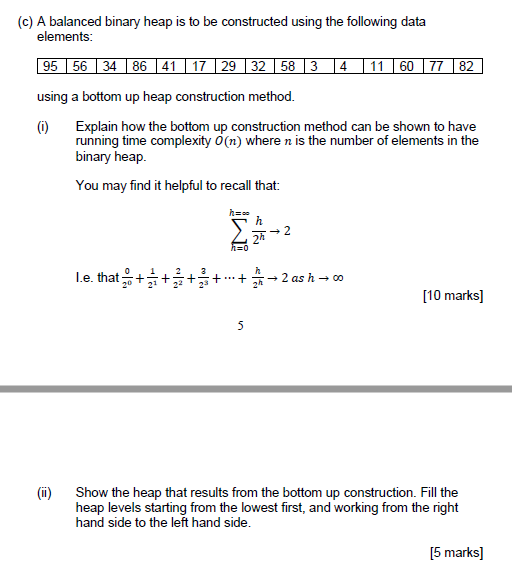  (c) A balanced binary heap is to be constructed using the