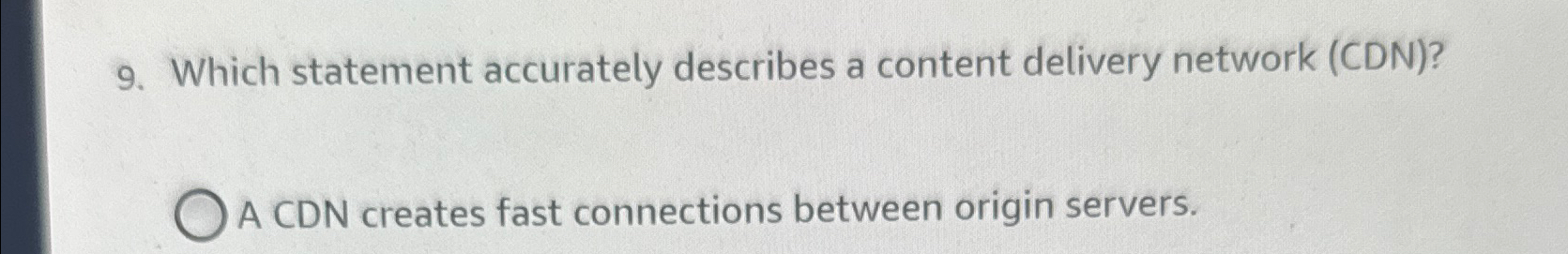  Which statement accurately describes a content delivery network (CDN)? A CDN