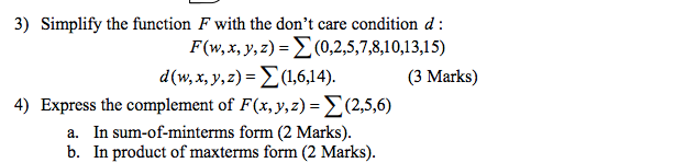  Simplify the function F with the don't care condition d: F(w,