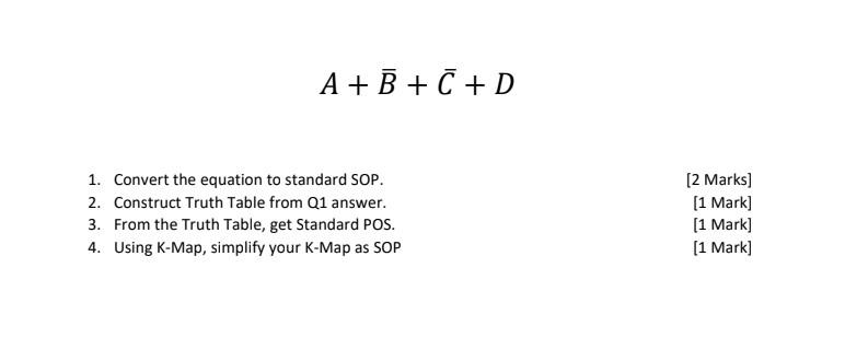 Logic Gate SOP, POS, K-MAP A + B + C +D 1.