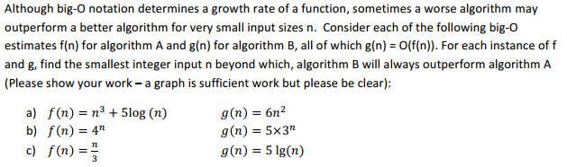 Although big-O notation determines a growth rate of a function, sometimes