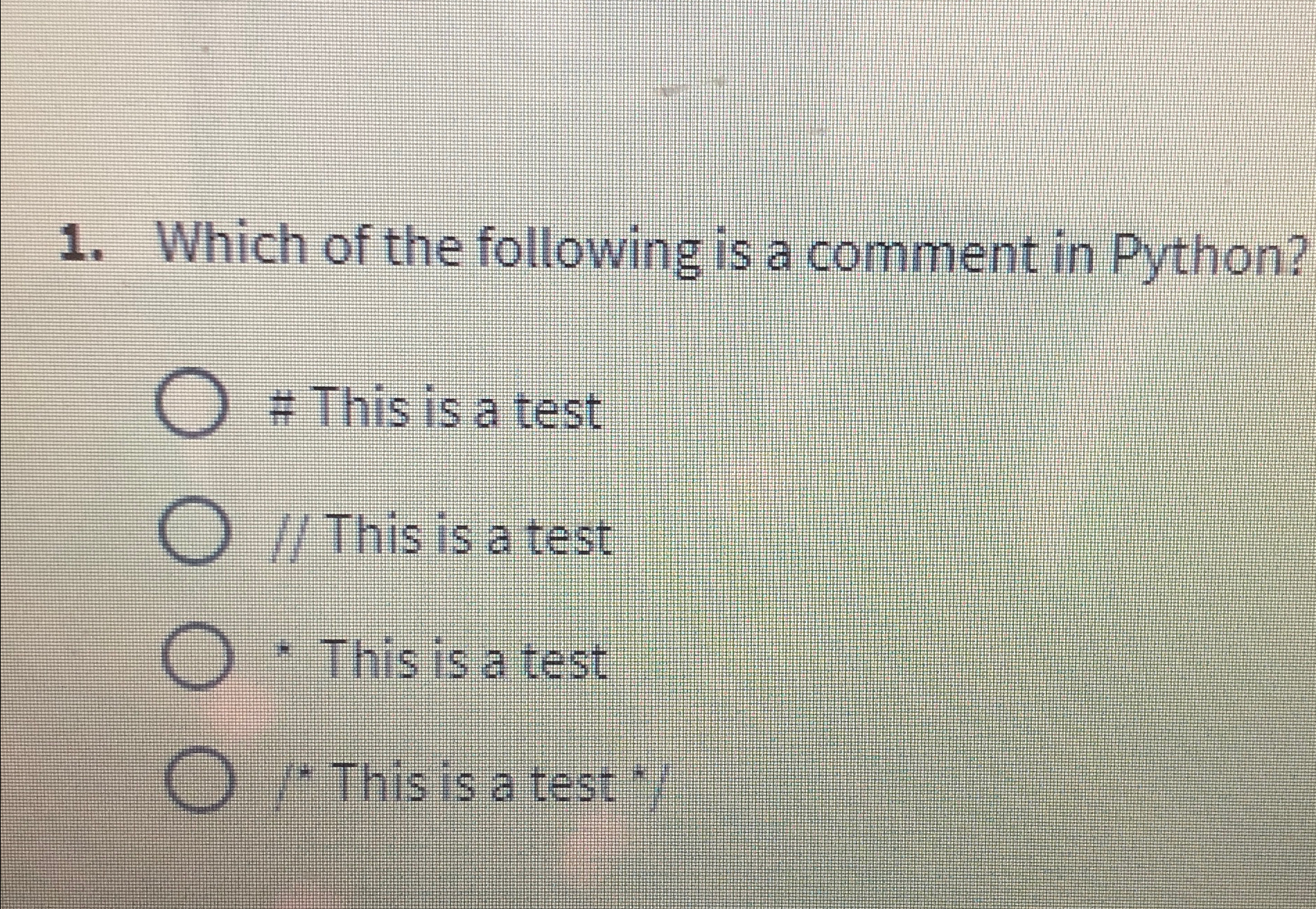  Which of the following is a comment in Python? # This