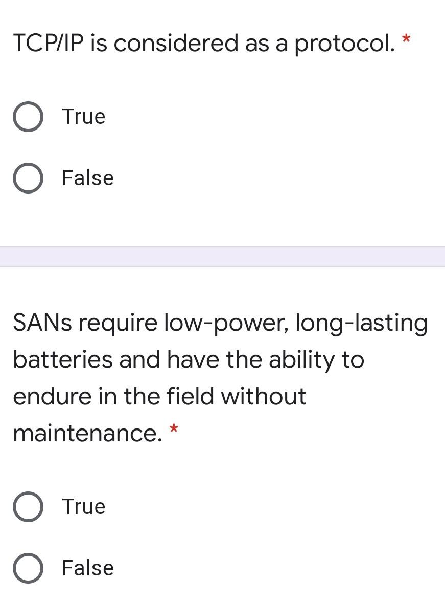 TCP/IP is considered as a protocol. * True O False SANs