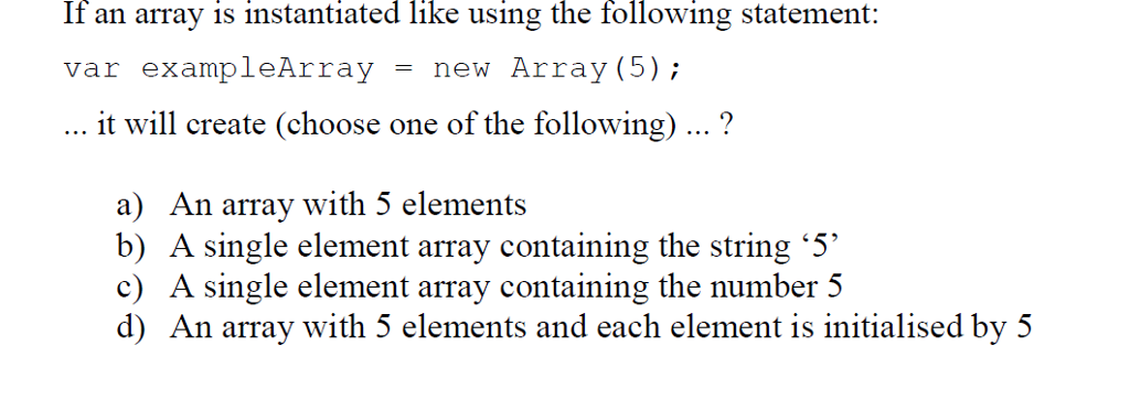  If an array is instantiated like using the following statement var