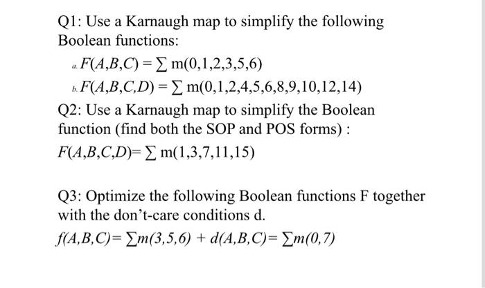  Q1: Use a Karnaugh map to simplify the following Boolean functions: