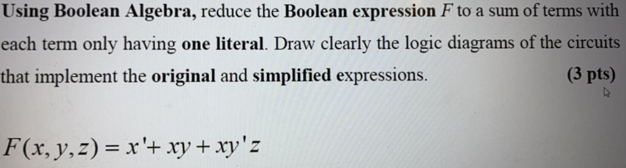 Using Boolean Algebra, reduce the Boolean expression F to a sum