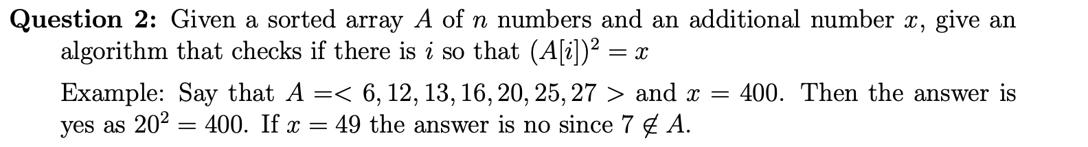 Please its due soon, = Question 2: Given a sorted array A