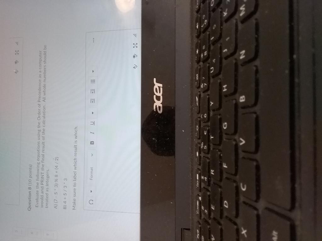 in Java pseudo one pls Question 8 (10 points) Evaluate the following