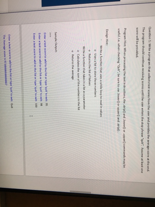  Write a program that collects test scores from the user and