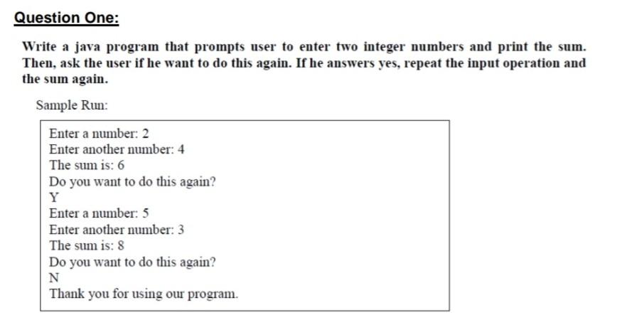  Question One: Write a java program that prompts user to enter
