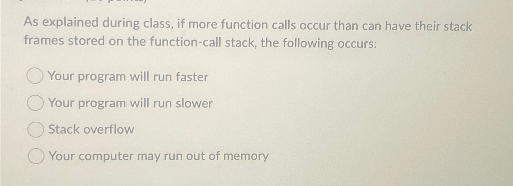  As explained during class, if more function calls occur than can
