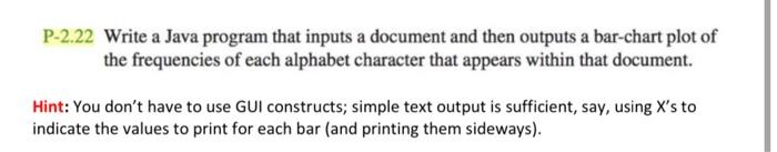  P-2.22 Write a Java program that inputs a document and then