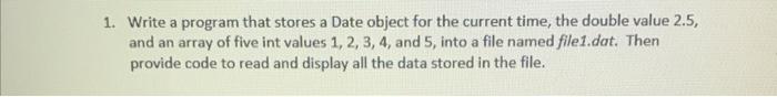 in java programming language Write a program that stores a Date object