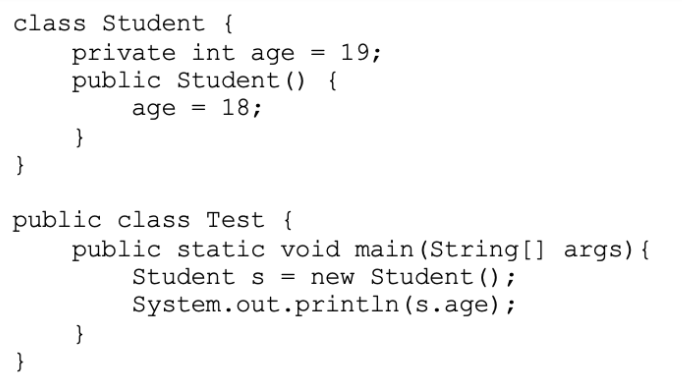 = class Student { private int age = 19; public Student