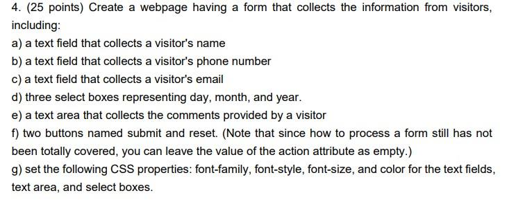  4. (25 points) Create a webpage having a form that collects
