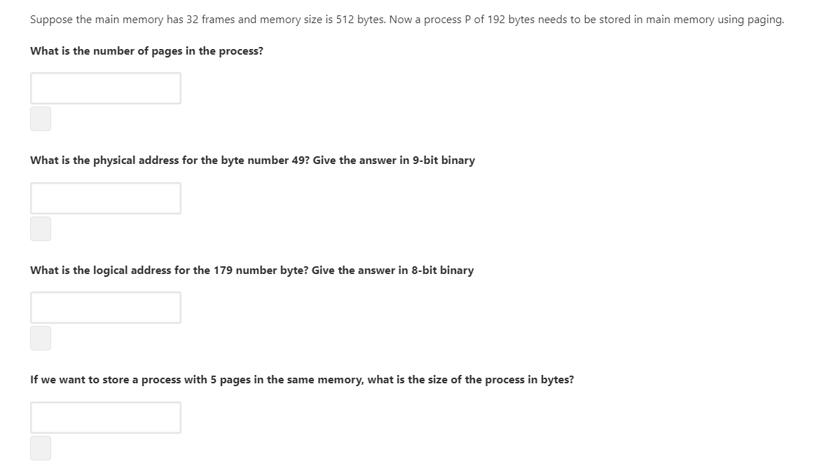 Urgent!!!!! Suppose the main memory has 32 frames and memory size is