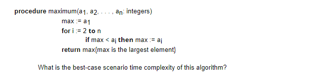 procedure maximum(a1, a2, . an: intege max := al for i