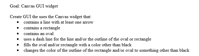  Please utilize Python 3.6 Goal: Canvas GUI widget Create GUI the