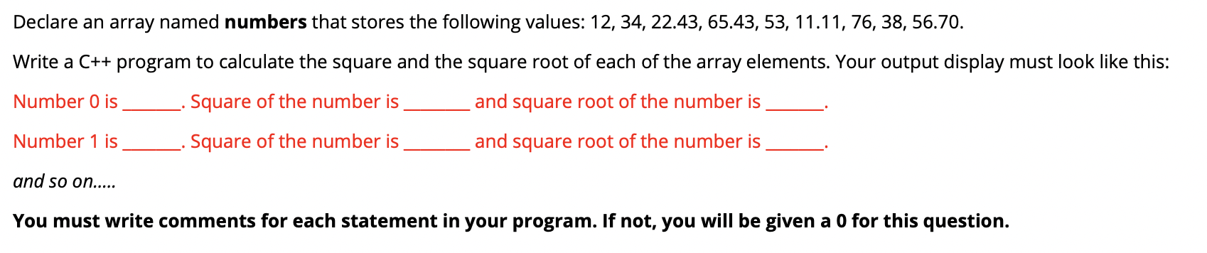 Declare an array named numbers that stores the following values: 12,