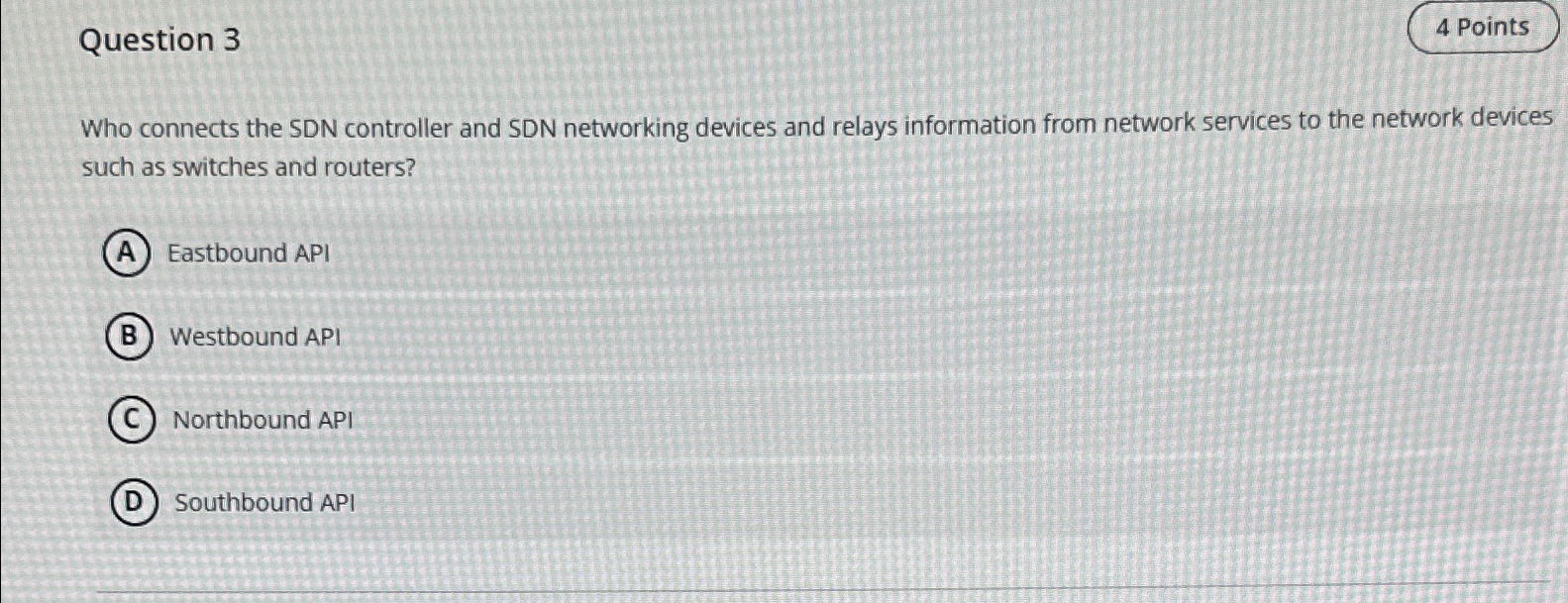  Question 3 Who connects the SDN controller and SDN networking devices