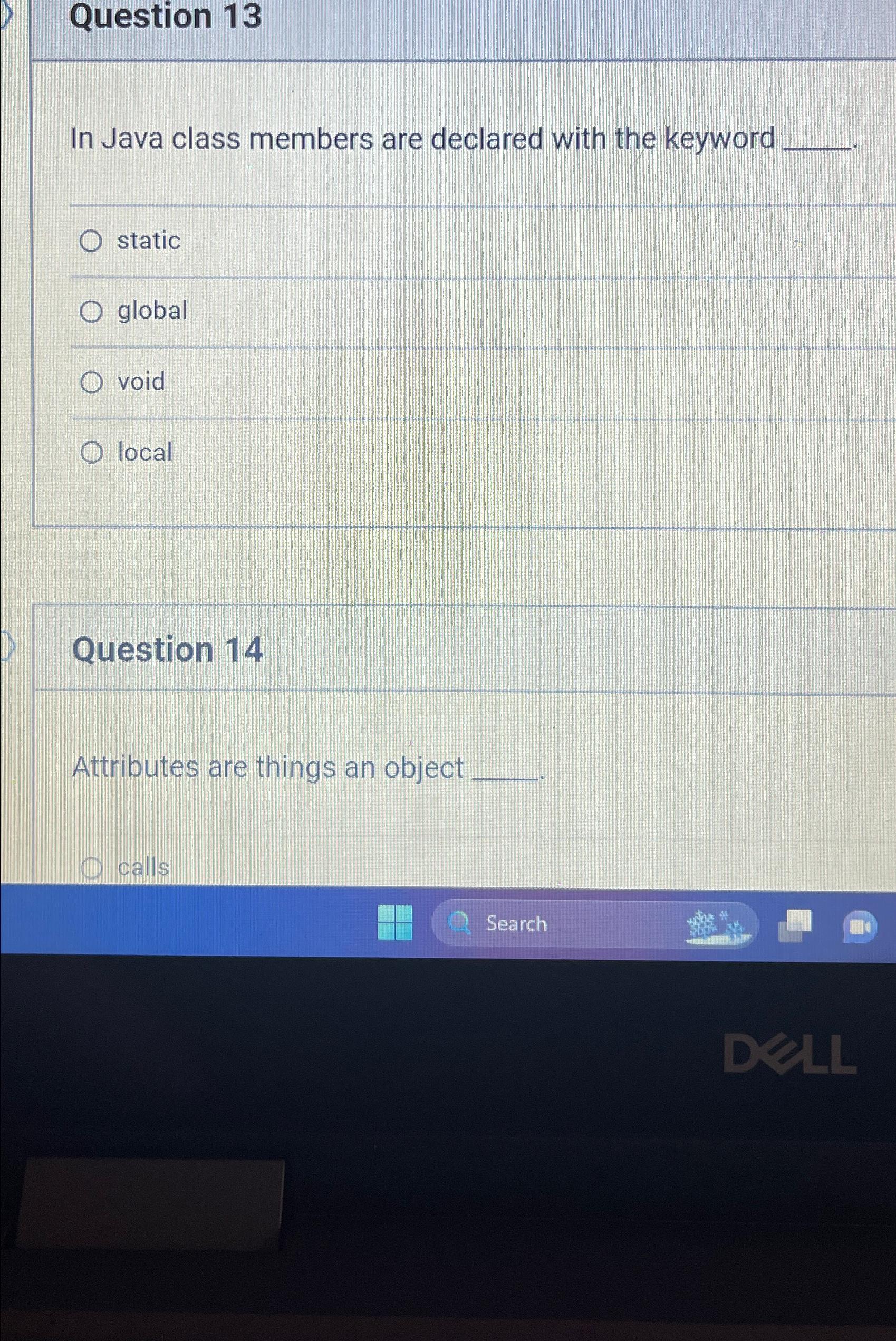  Question 13 In Java class members are declared with the keyword