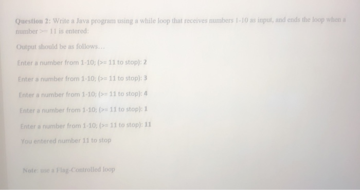  Question 2: Write a Java program using a while loop that