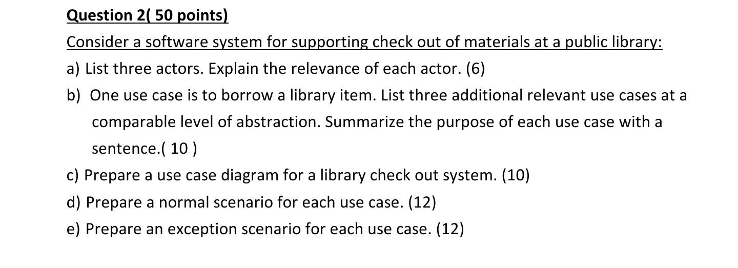  help please Question 2( 50 points) Consider a software system for