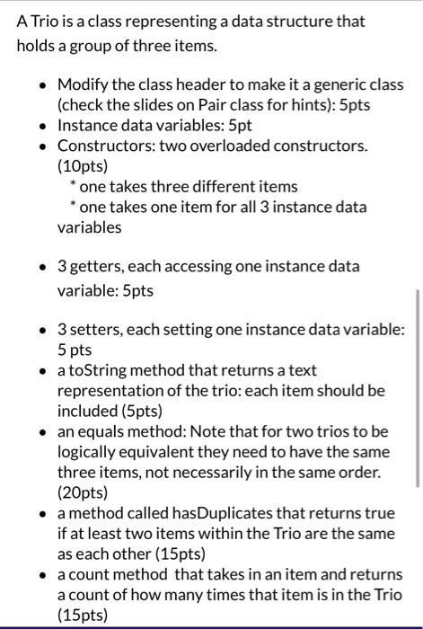 A Trio is a class representing a data structure that holds