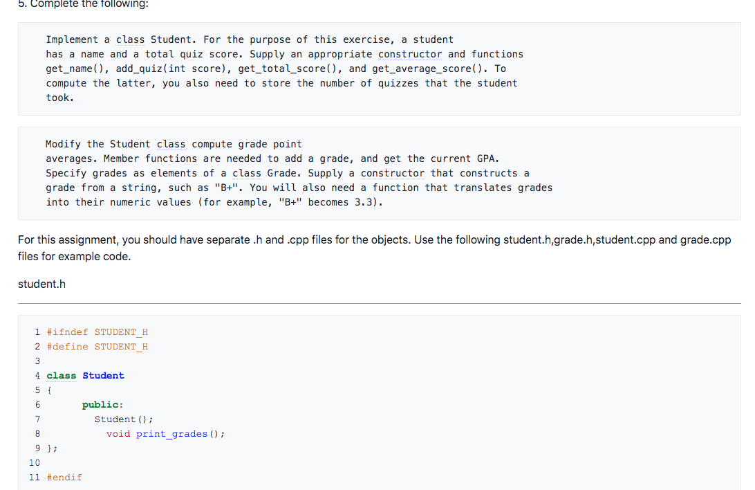  Also need a Grade class. In C++ please 5. Complete the